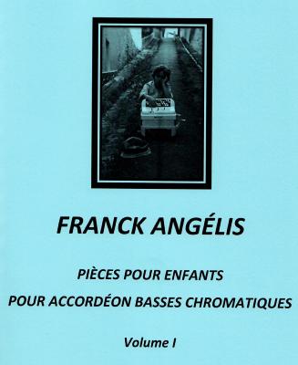 Frank ANGELIS Pièces pour enfants Basses Chromatiques Vol 1