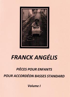Frank ANGELIS Pièces pour enfants Basses Standard Vol 1